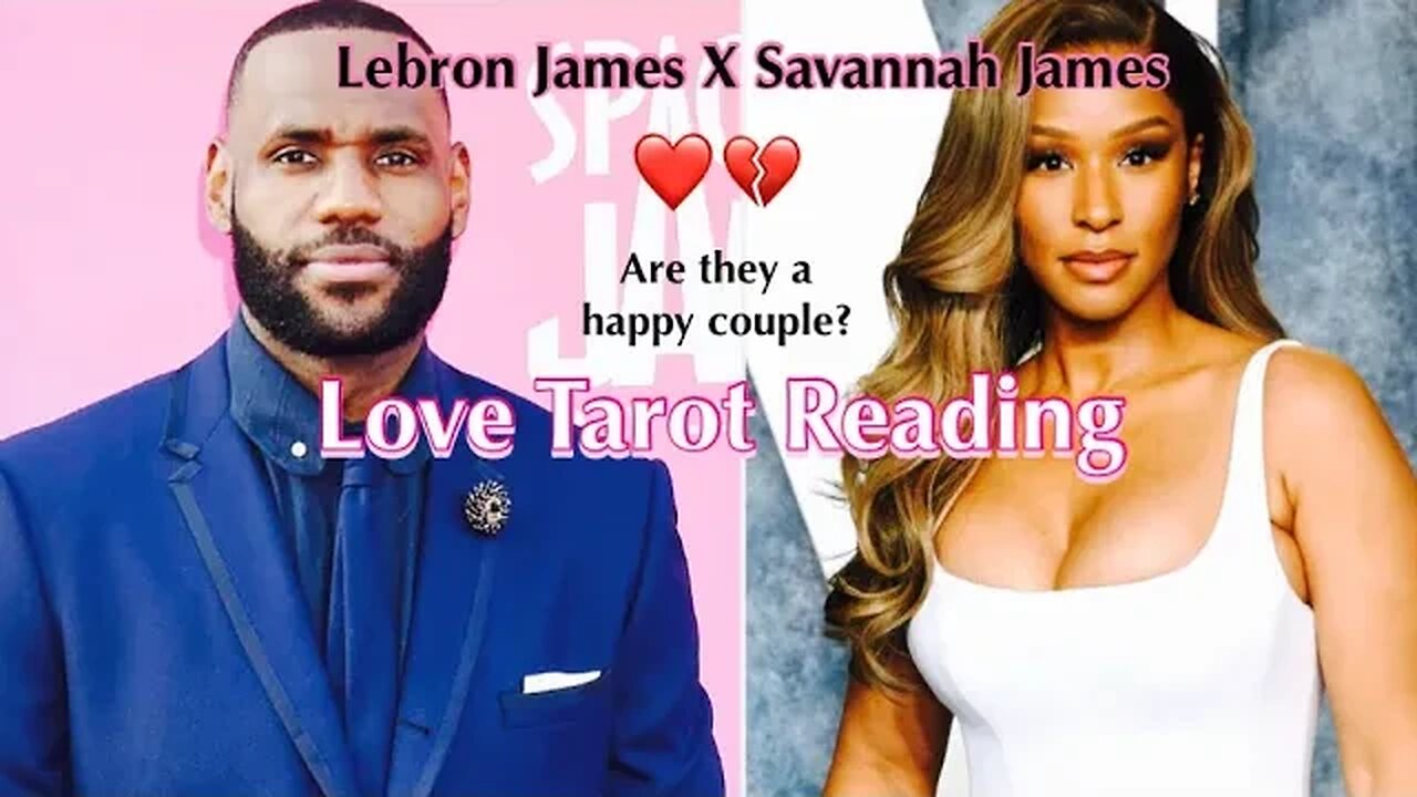 Lebron James and Savannah James Love Tarot Reading! Are they happy together?