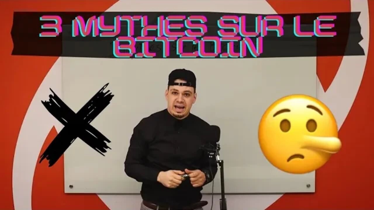JE DEBUNK 3 MYTHES SUR LE BITCOIN