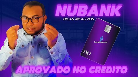 Dicas INFALIVEIS DE Como Ser APROVADO no CRÉDITO do NUBAK