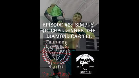 Mayhemtainment Episode 46: Simply Ric challenges The Diamond Cartel