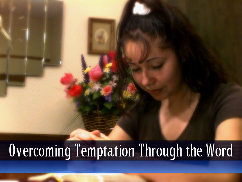 23 - Overcoming Temptation Through the Word