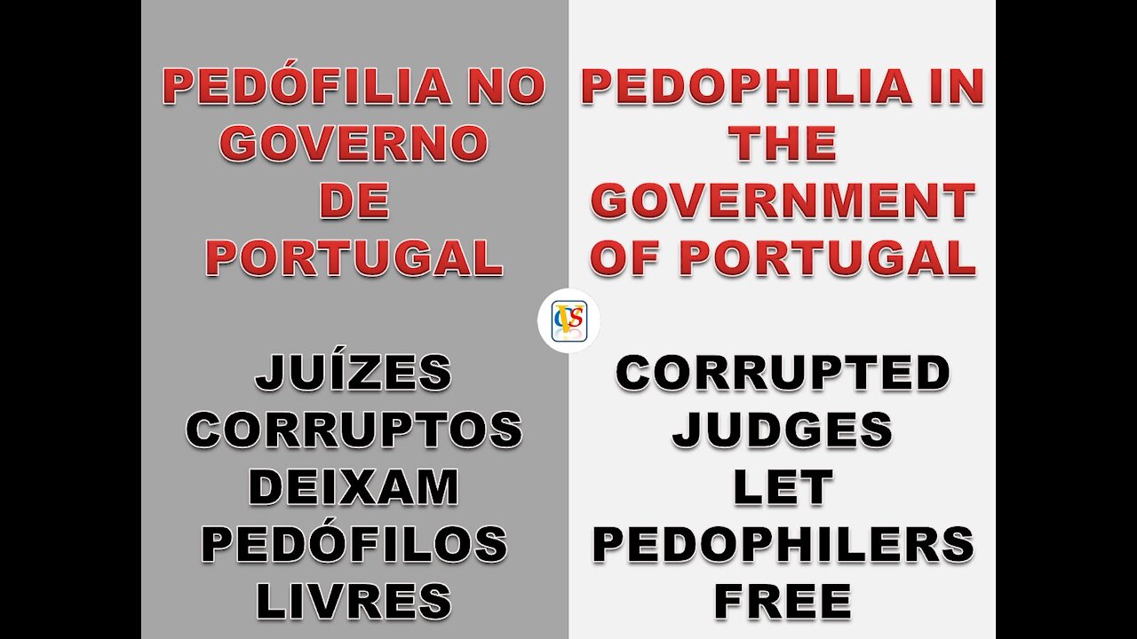 PEDOPHILIA IN THE GOVERNMENT OF PORTUGAL * PEDÓFILIA NO GOVERNO DE PORTUGAL