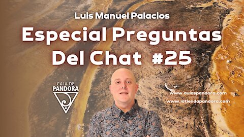 ESPECIAL PREGUNTAS DEL CHAT #25 con Luis Palacios