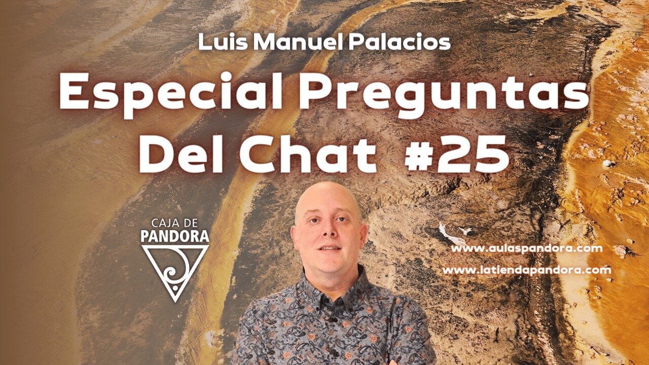 ESPECIAL PREGUNTAS DEL CHAT #25 con Luis Palacios