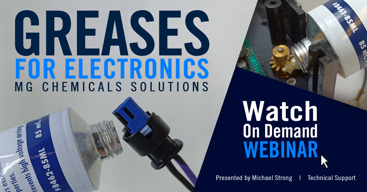 Greases for Electronics Solutions - MG Chemicals Webinar