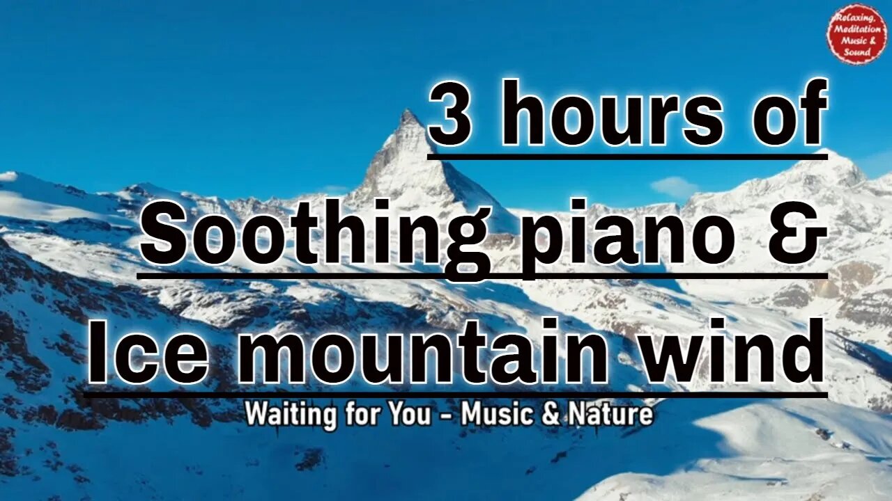 Soothing music with piano and mountain wind sound for 3 hours, music for concentration & focusing