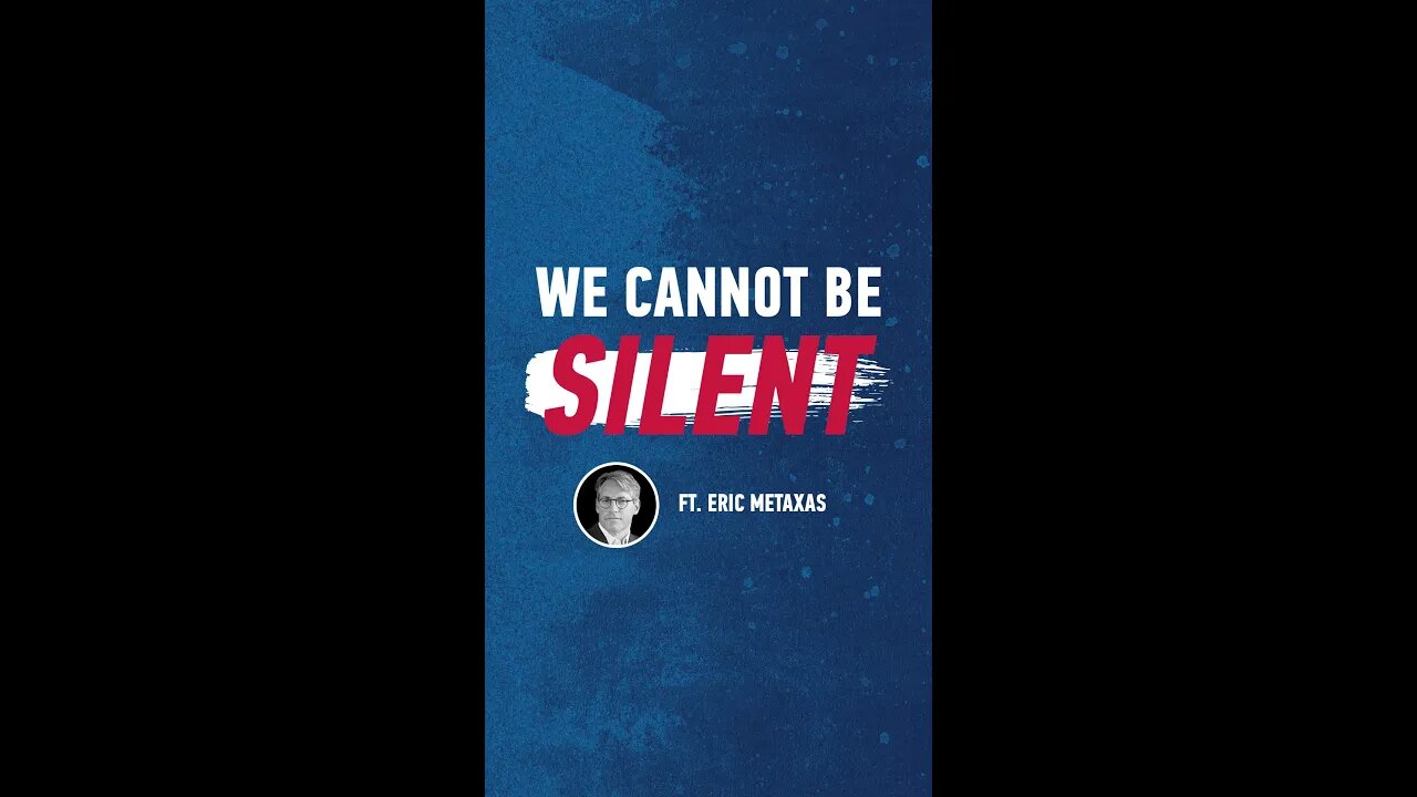 The church cannot be silent ft. Eric Metaxas! 🙅🏽
