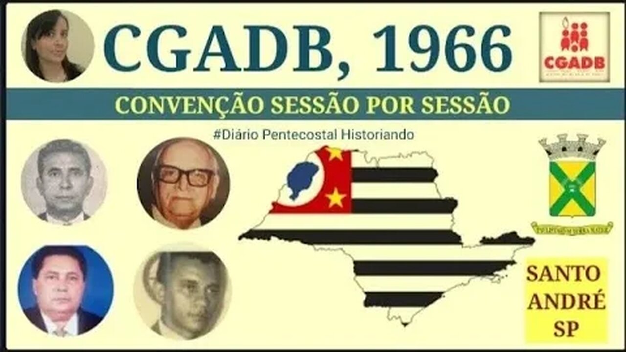 1966: CGADB | CONVENÇÃO SESSÃO POR SESSÃO | CONVENÇÃO GERAL DAS ASSEMBLEIAS DE DEUS NO BRASIL