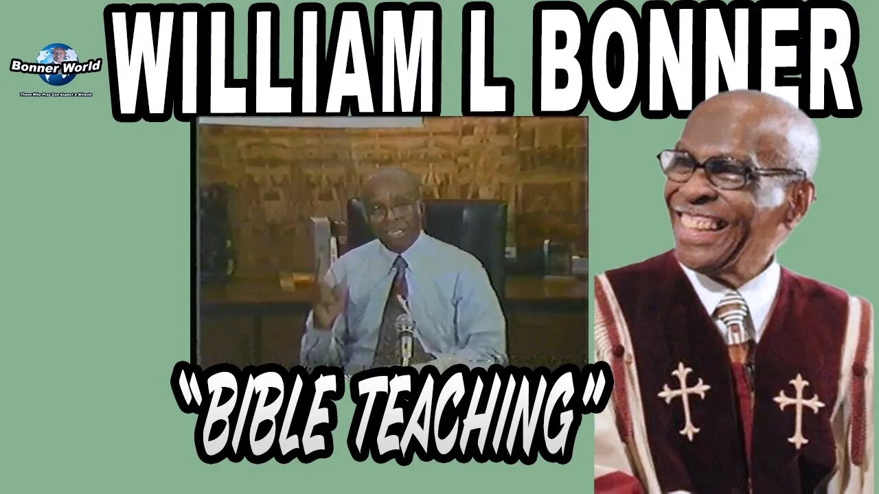 Bishop William L Bonner - Bible Teaching from Bishop Bonner