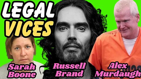 UPDATE: RUSSELL BRAND, ALEX MURDAUGH, and SARAH BOONE