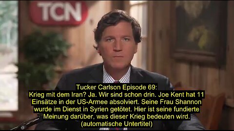 Tucker Carlson Episode 69: Krieg mit dem Iran? Ja. (automatische Untertitel)