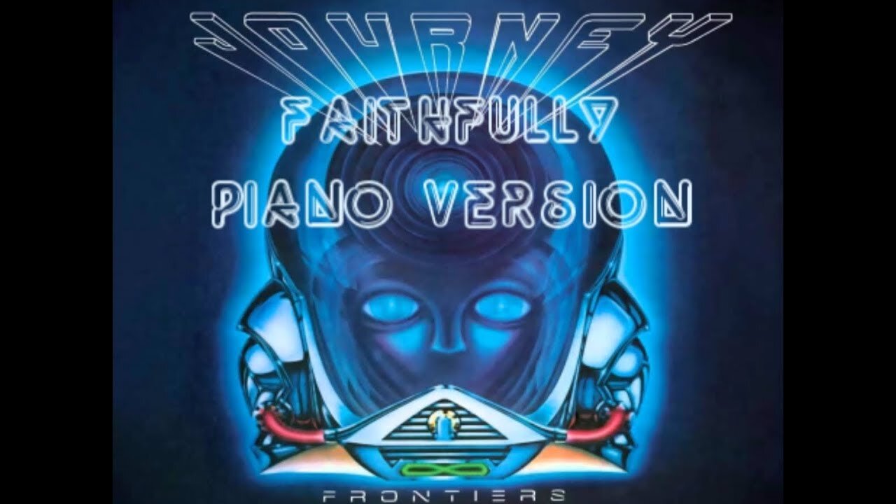 Piano Version - Faithfully (Journey)