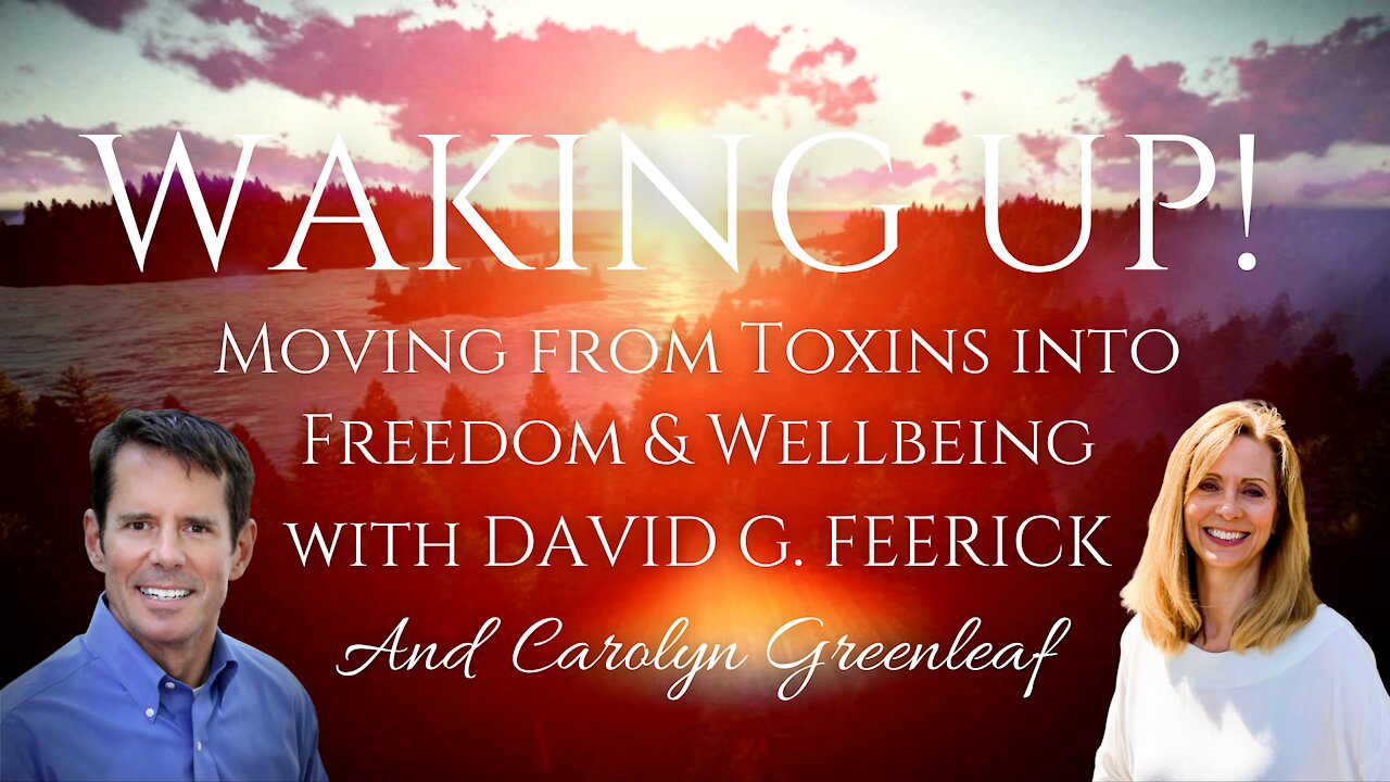 Moving From Toxins into Freedom & Wellbeing with David G. Feerick