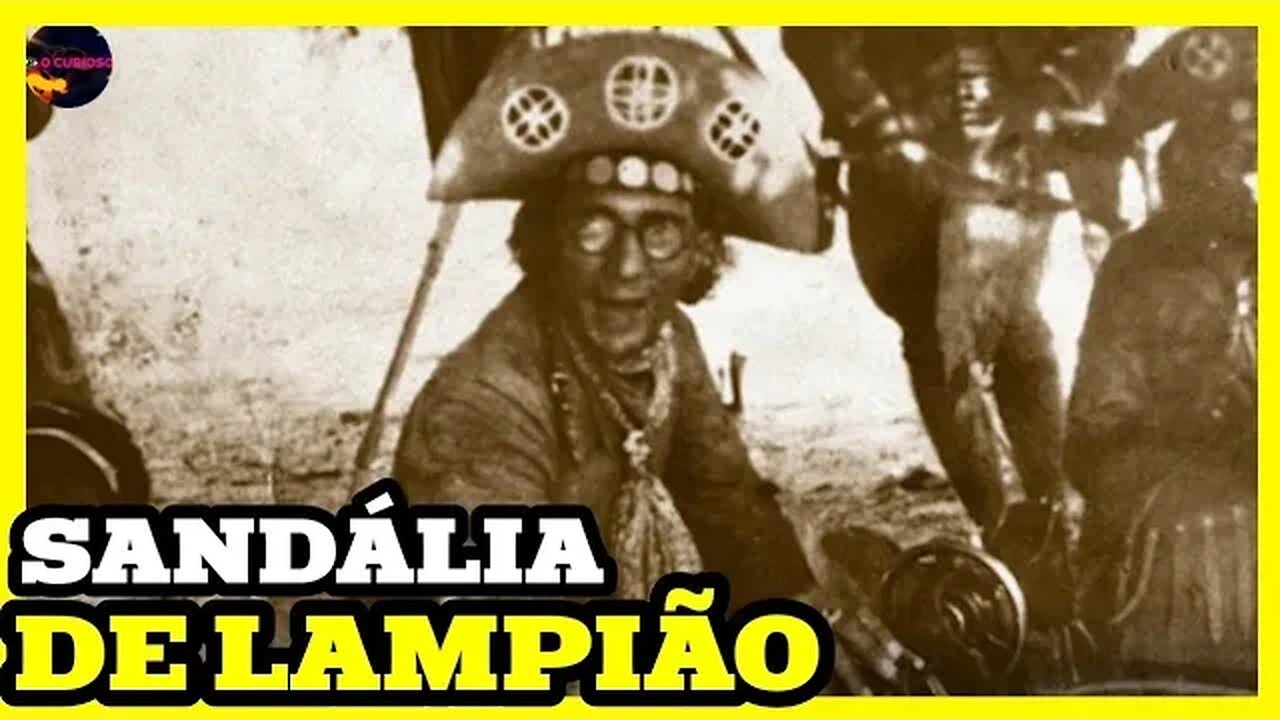 A HISTÓRIA POR TRÁS DA SANDALIA DE LAMPIÃO (VÍDEO CORRIGIDO)