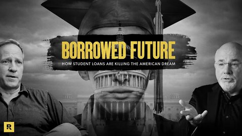 Borrowed Future | How Student Loans Are Killing The American Dream