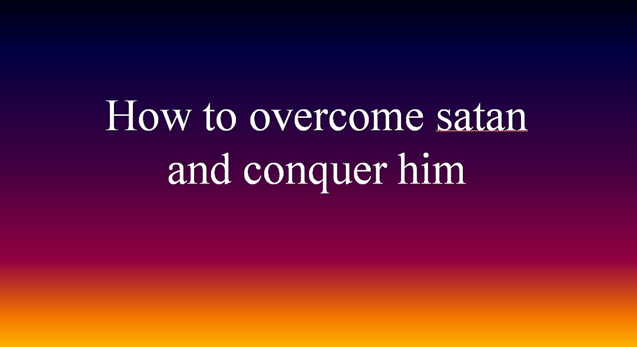 How to overcome satan and conquer him - Sunday Worship