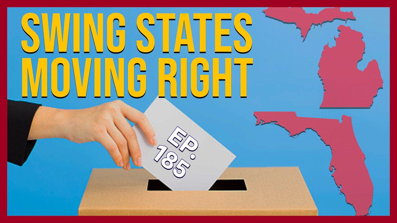 Swing States Moving Right | Ep. 185