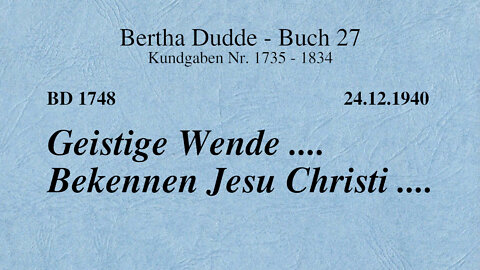 BD 1748 - GEISTIGE WENDE .... BEKENNEN JESU CHRISTI ....