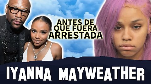 Iyanna Mayweather | Antes De Que Fuera Arrestada | Podría Pasar De 5 a 99 Años En Prisión