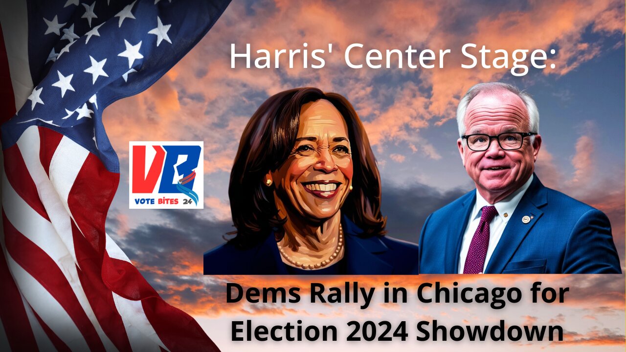 Harris' Center Stage: Dems Rally in Chicago for Election 2024 Showdown