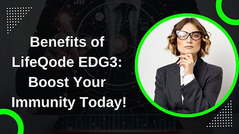 Benefits of LifeQode EDG3: Boost Your Immunity Today!