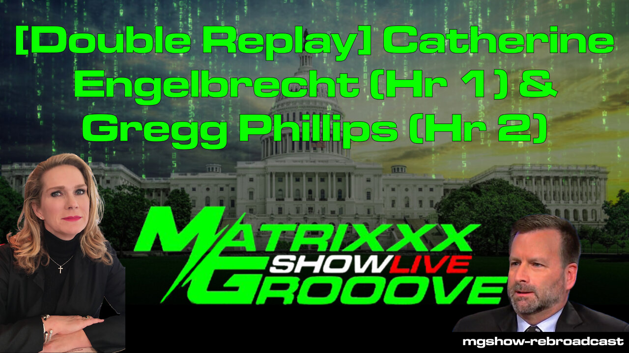 [Double Replay] Catherine Engelbrecht (Hr 1) & Gregg Phillips (Hr 2)