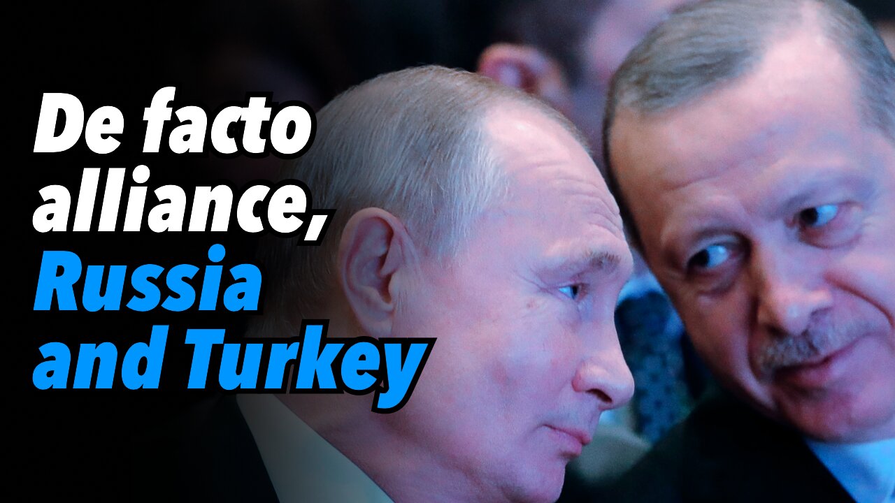 De facto alliance, Russia and Turkey