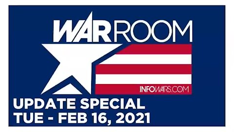 WAR ROOM FULL SHOW 02_16_2021 Tuesday