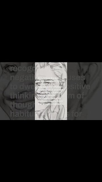 A positive thinker does not refuse to recognize the negative?!