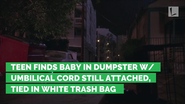 Teen Finds Baby in Dumpster w/ Umbilical Cord Still Attached, Tied in White Trash Bag