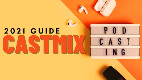 CASTMIX - GREAT FREE PODCAST APP FOR ANY DEVICE! - 2023 GUIDE