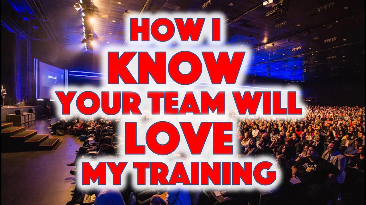 How I KNOW That Your Team Will LOVE My Training