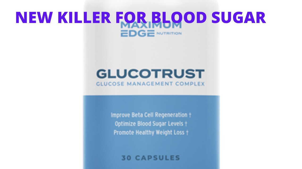 100 % Risk Free GlucoTrust New Killer Blood Sugar: