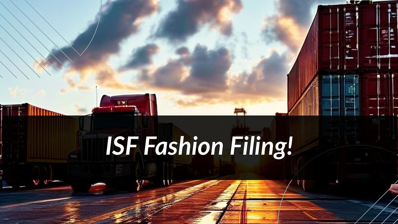 Mastering ISF Filing: A Step-by-Step Guide for Importing Fashion Clothing