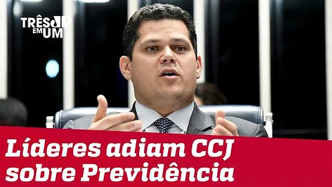 Davi Alcolumbre adia votação da reforma da Previdência no Senado