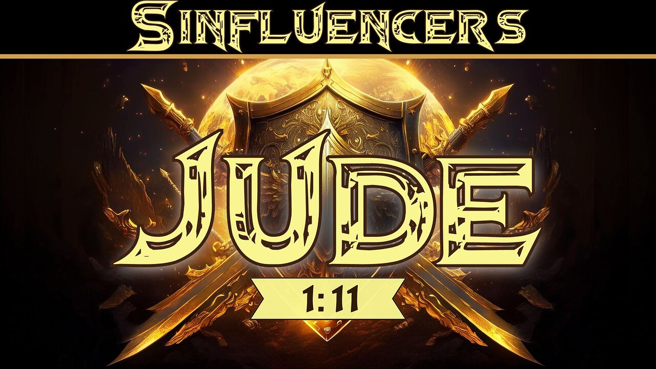 Sinfluencers: Jude 1:11