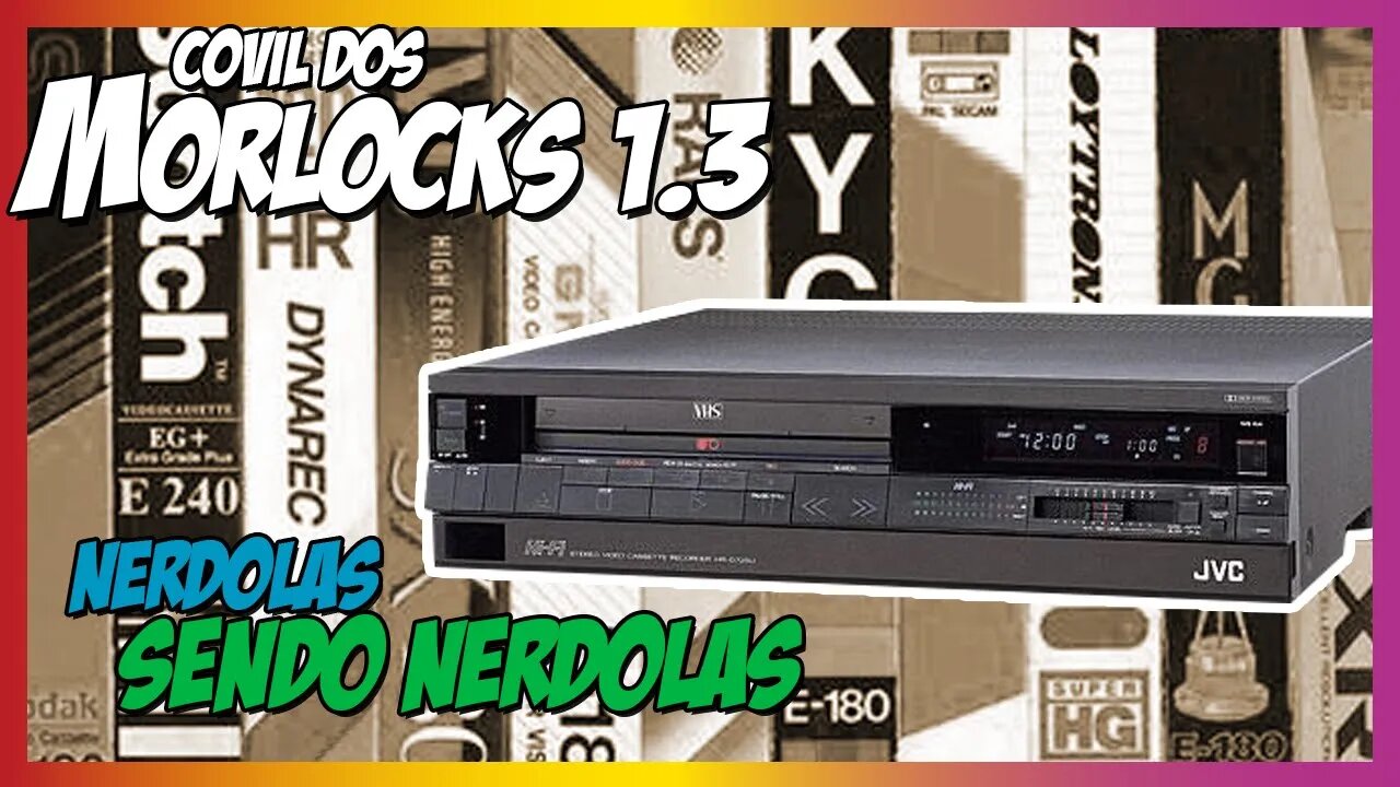 Covil dos Morlocks - Nerdolas sendo nerdolas Filmes Velhos