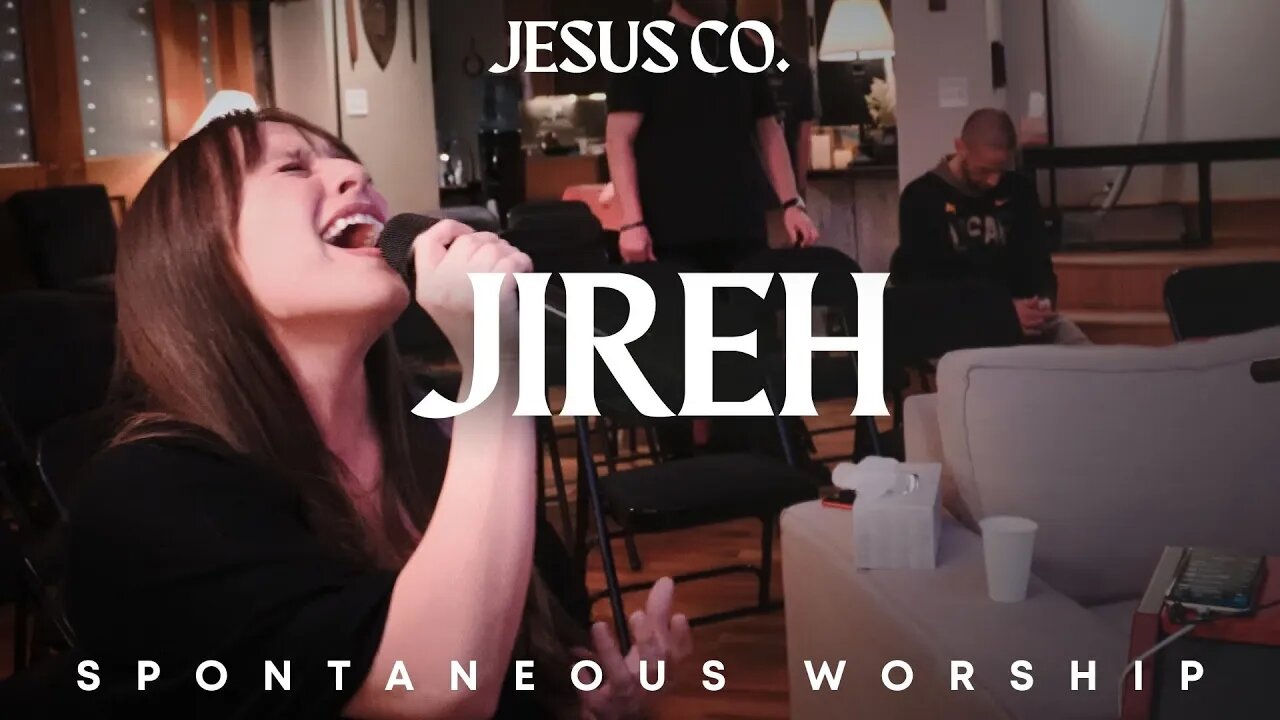 Jireh / Anoint My Head | Spontaneous Worship from JesusCo Live At Home 03 - 4/07/23