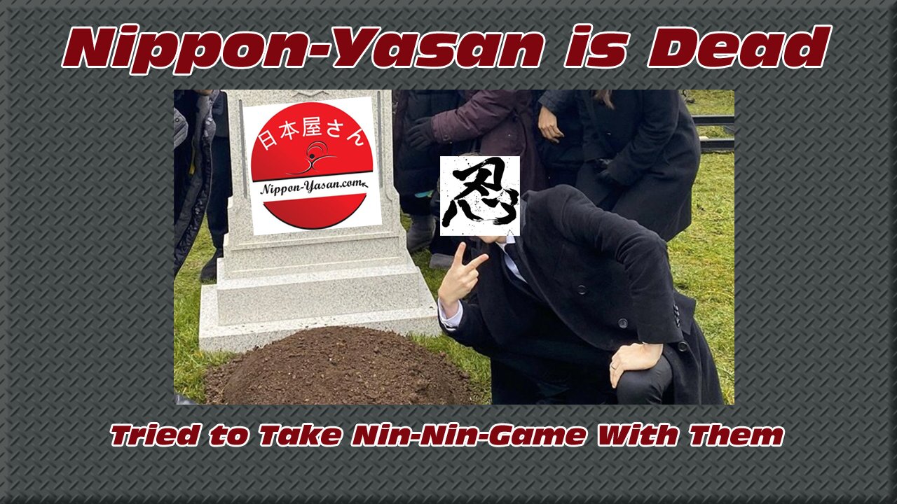 Nippon-Yasan is Dead (and Tried to Take Nin-Nin-Game With It)