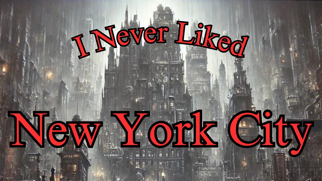 I Never Liked New York City