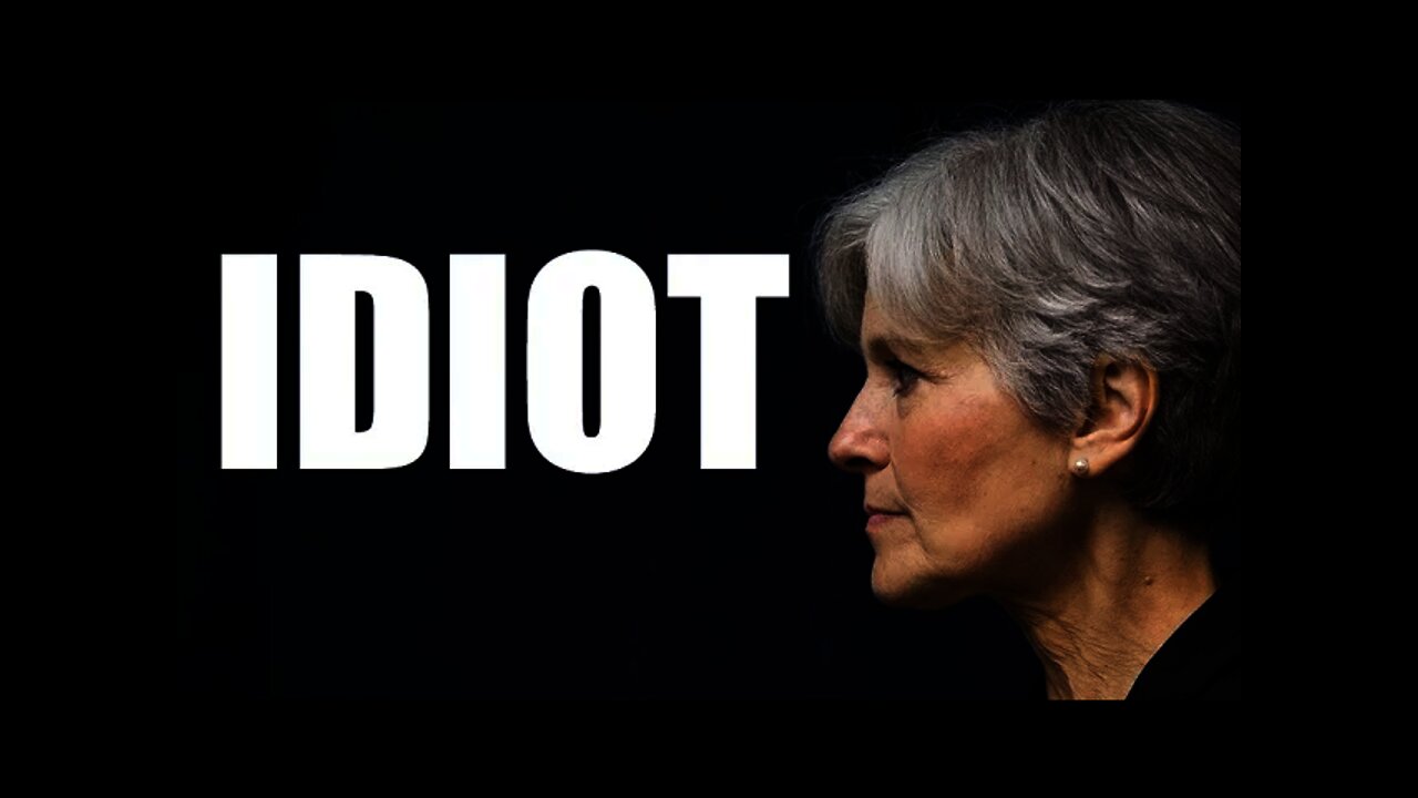 Jill Stein is a Complete Idiot