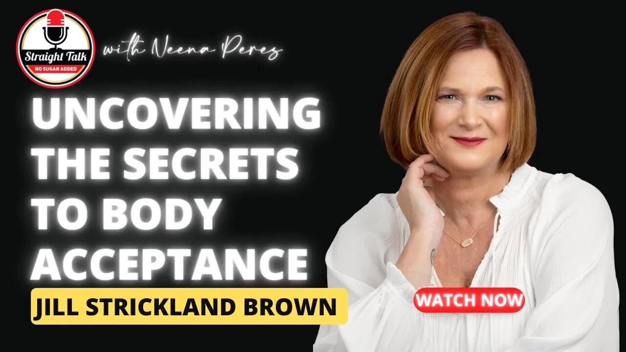 Uncovering the Secrets to Body Acceptance with Jill Strickland