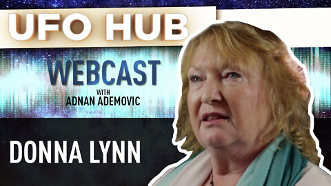 Alien Contact, Shifting Dimensions, E.T. Craft Environment | Donna Lynn | UFO HUB Webcast #1