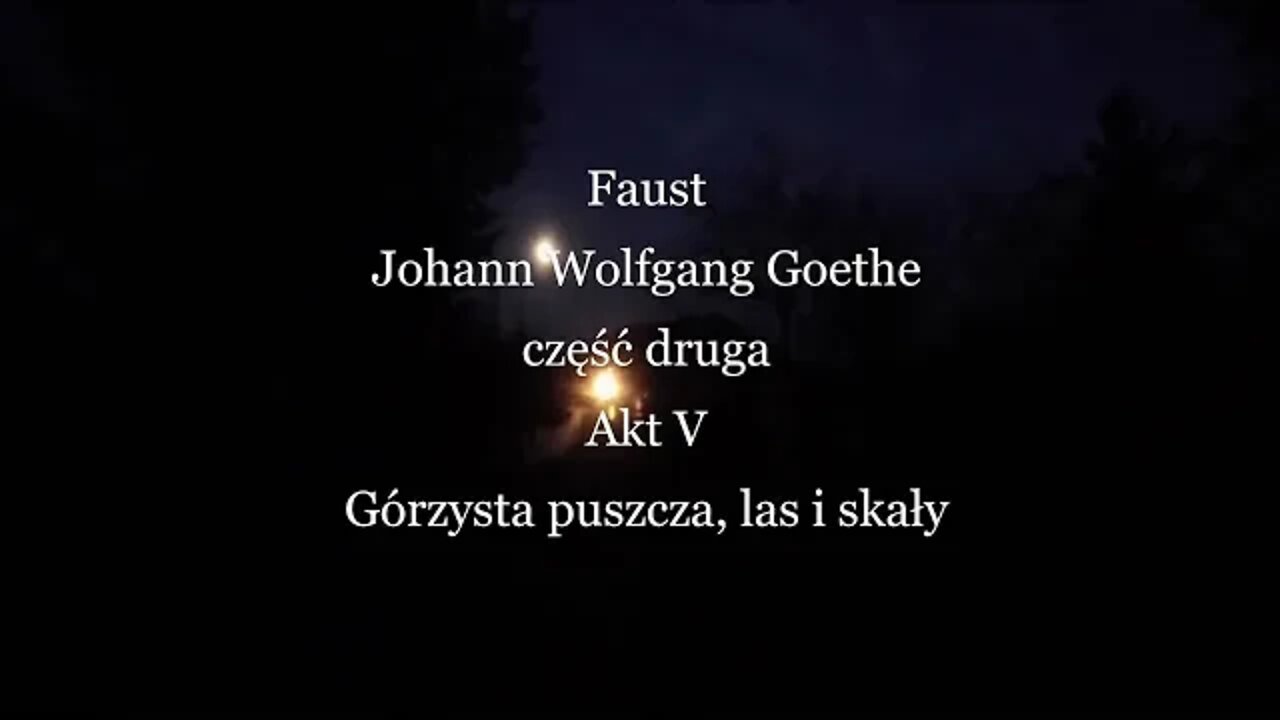 Faust -Johann Wolfgang Goethe część druga Akt V Górzysta puszcza, las i skały