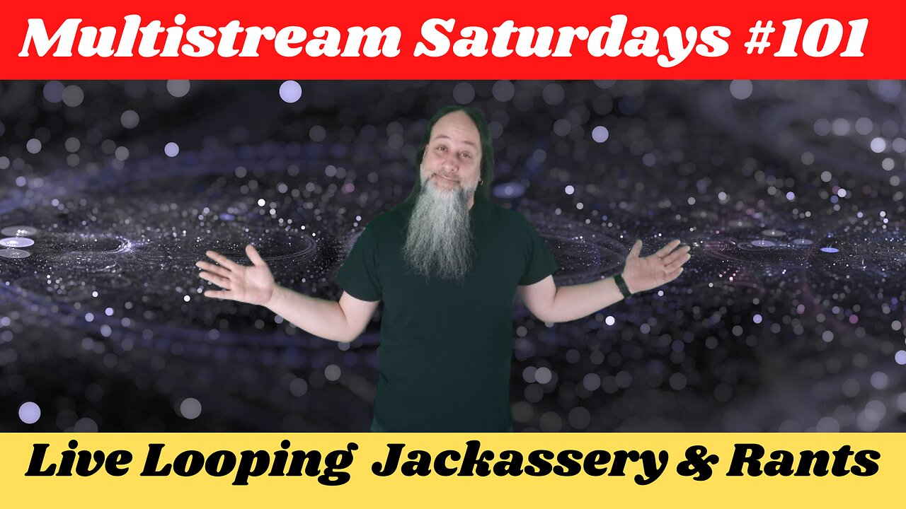 G.K. Mack Live Looping Jackassery & Rants MultiStream Saturdays #101 #Livelooping #Jackassery