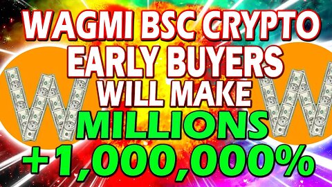 WAGMI BSC CRYPTO!! THIS PROJECT COULD MAKE MILLIONAIRES!!