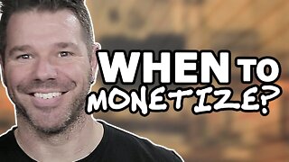 When Should You Monetize? Not When You Think! @TenTonOnline