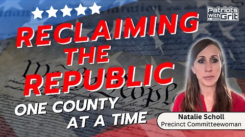 Reclaiming The Republic One County At A Time | Natalie Scholl