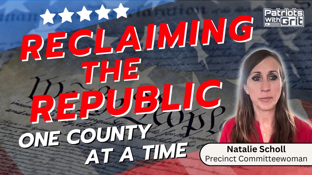 Reclaiming The Republic One County At A Time | Natalie Scholl