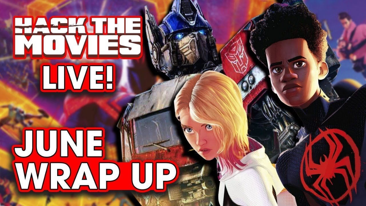 June 2023 Wrap Up – Hack The Movies Live